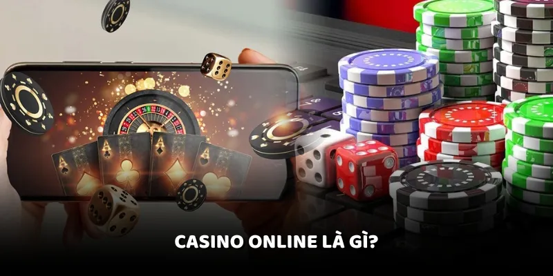 Casino online là gì?